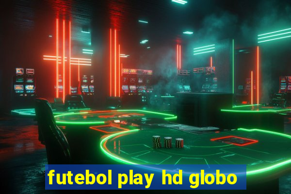 futebol play hd globo